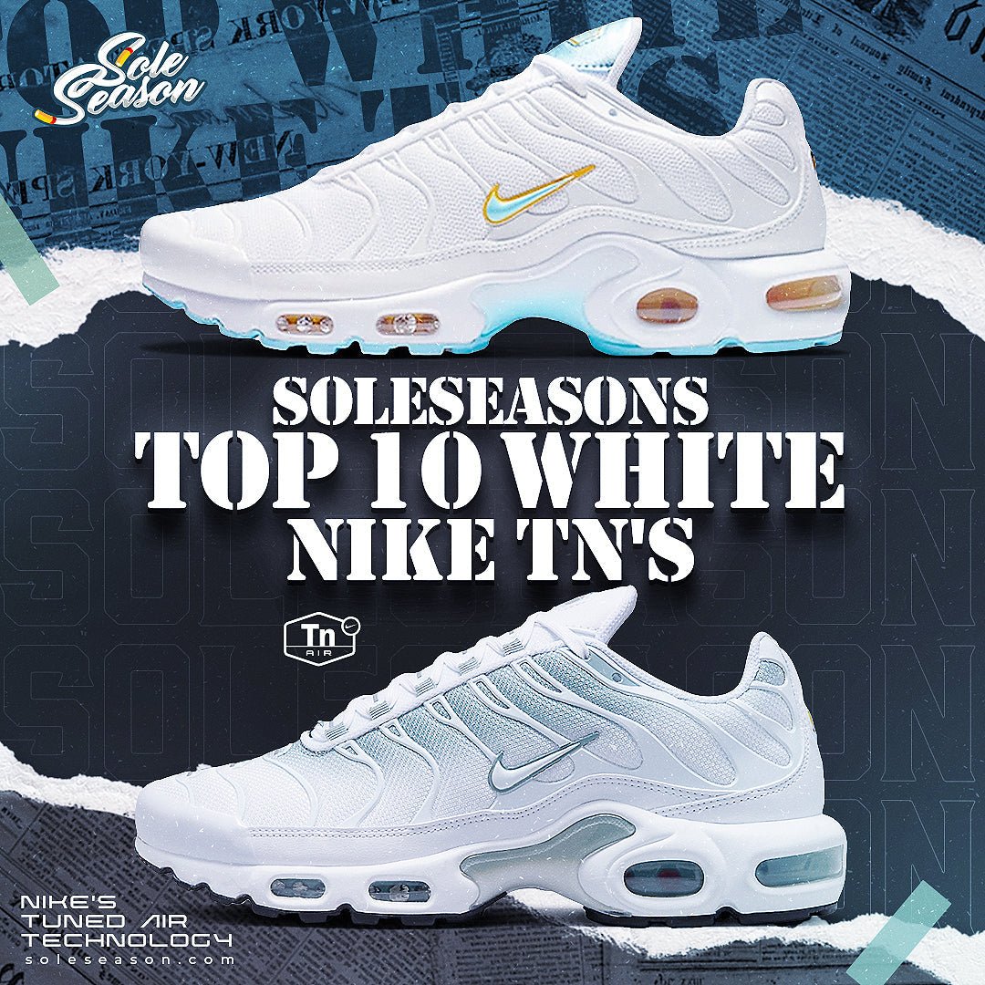 The Top 10 White Based Nike Tn's / Air Max Plus of 2024